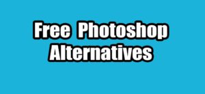 Read more about the article Free Photoshop Alternatives For Windows
