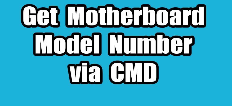 how-to-get-motherboard-model-number-on-windows-via-command-prompt