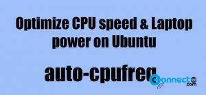 Read more about the article How to optimize CPU speed and laptop power on Ubuntu – Install auto-cpufreq on Ubuntu