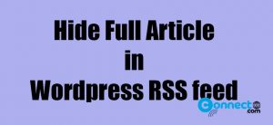 Read more about the article How to Hide full Post in WordPress RSS feed