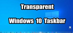 Read more about the article Transparent Windows 10 Taskbar – Make Windows Taskbar Transparent Without any Tool