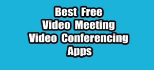 Read more about the article Best Free Video Meeting apps