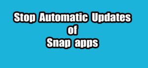 Read more about the article Stop or Hold Automatic Updates of Snap Apps in Ubuntu