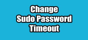 Read more about the article How To Change Sudo Password Timeout In Ubuntu