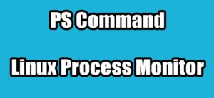 Read more about the article Monitor Process using PS Command line Tool