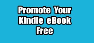 Read more about the article 11 Free and Effective Ways to Promote Your Kindle eBook