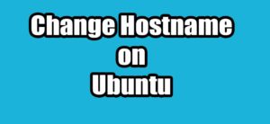Read more about the article How to Change the Hostname on Ubuntu