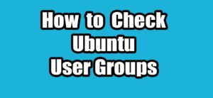 Read more about the article How to Check the Ubuntu User Groups