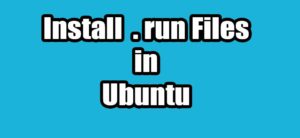 Read more about the article How to Execute Install .run Files in Ubuntu