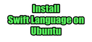 Read more about the article How to Install Swift Programming Language on Ubuntu