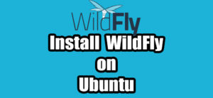 Read more about the article How to Install WildFly Application Server on Ubuntu